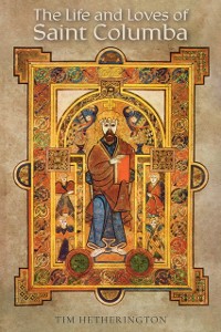 Cover Life and Loves of Saint Columba