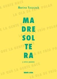 Cover Madre soltera y otros poemas