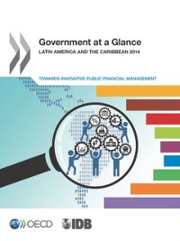 Cover Government at a Glance Latin America and the Caribbean 2014: Towards Innovative Public Financial Management