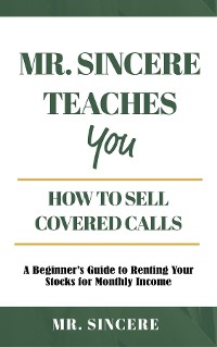 Cover Mr. Sincere Teaches You How to Sell Covered Calls