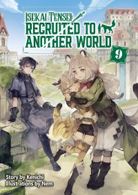 Cover Isekai Tensei: Recruited to Another World Volume 9