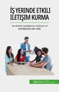 Cover İş yerinde etkili iletişim kurma