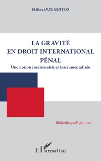 Cover La gravité en droit international pénal