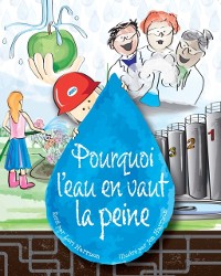 Cover Pourquoi l''eau en vaut la peine (French edition)