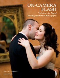 Cover On-Camera Flash Techniques for Digital Wedding and Portrait Photography