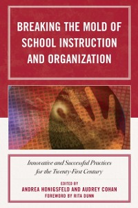 Cover Breaking the Mold of School Instruction and Organization