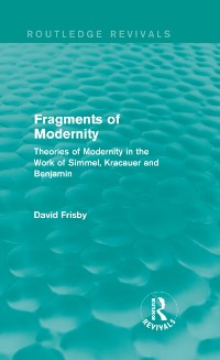 Cover Fragments of Modernity (Routledge Revivals)