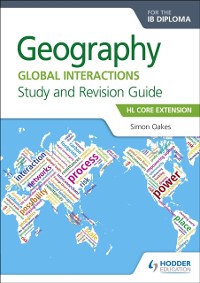 Cover Geography for the IB Diploma Study and Revision Guide HL Core Extension