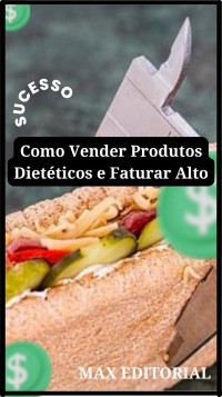 Cover Como Vender Produtos Dietéticos e Faturar alto