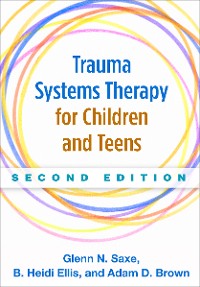 Cover Trauma Systems Therapy for Children and Teens, Second Edition