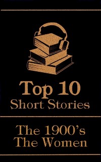 Cover Top 10 Short Stories - The 1900's - The Women