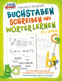 Cover Motivations-Übungsheft - Buchstaben schreiben und Wörter lernen ab 5 Jahren: Der fördernde A4-Vorschulblock für Kindergarten, Vorschule und Grundschule - Mit Spiel und Spaß zu großen Lernerfolgen