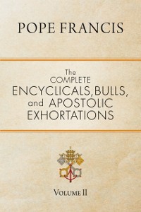 Cover Complete Encyclicals, Bulls, and Apostolic Exhortations