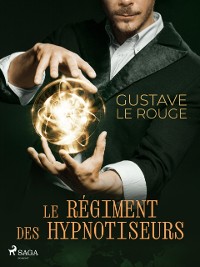 Cover Le Régiment des hypnotiseurs
