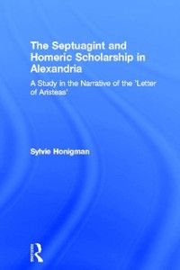 Cover Septuagint and Homeric Scholarship in Alexandria