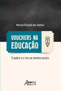 Cover Vouchers na Educação: O Pobre e o Rico na mesma Escola