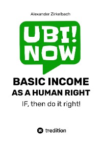 Cover BASIC INCOME AS A HUMAN RIGHT - IF, then do it right!