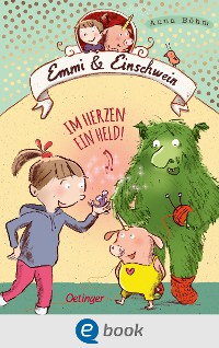 Cover Emmi & Einschwein 2. Im Herzen ein Held!