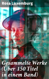 Cover Gesammelte Werke (Über 150 Titel in einem Band)