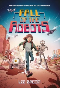 Cover Fall of the Robots (The Last Human #2)