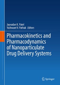 Cover Pharmacokinetics and Pharmacodynamics of Nanoparticulate Drug Delivery Systems