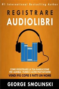 Cover Come Registrare Il Tuo Audiolibro Per Audible, Itunes, Ed Altre Piattaforme