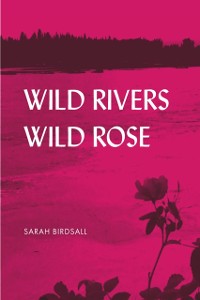 Cover Wild Rivers, Wild Rose