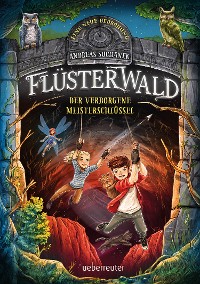 Cover Flüsterwald - Eine neue Bedrohung. Der verborgene Meisterschlüssel. (Flüsterwald, Staffel II, Bd. 1)