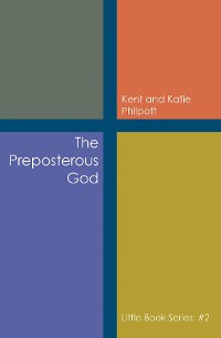 Cover The Preposterous God: Little Book Series