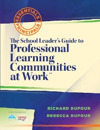 Cover The School Leader's Guide to Professional Learning Communities at Work TM