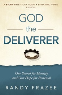 Cover God the Deliverer Bible Study Guide plus Streaming Video