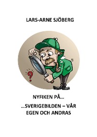 Cover Nyfiken på Sverigebilden - vår egen och andras