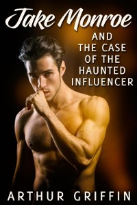 Cover Jake Monroe and the Case of the Haunted Influencer