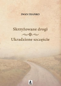 Cover Skrzyżowane Drogi. Ukradzione szczęście