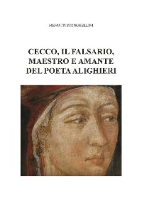 Cover Cecco, il falsario, maestro e amante del poeta Alighieri