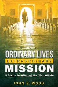 Cover Ordinary Lives Extraordinary Mission