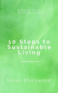 Cover 10 Steps to Sustainable Living