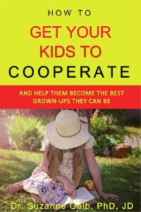 Cover How To Get Your Kids To Cooperate