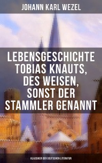 Cover Lebensgeschichte Tobias Knauts, des Weisen, sonst der Stammler genannt