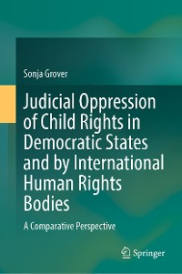 Cover Judicial Oppression of Child Rights in Democratic States and by International Human Rights Bodies