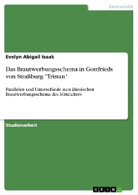 Cover Das Brautwerbungsschema in Gottfrieds von Straßburg "Tristan"