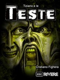 Cover Tiziano e le Teste - Serie: ESCrivere