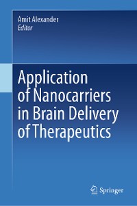 Cover Application of Nanocarriers in Brain Delivery of Therapeutics