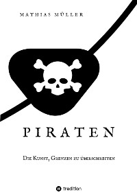 Cover Piraten - Die Kunst, Grenzen zu überschreiten