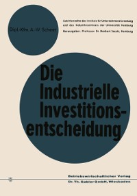 Cover Die industrielle Investitionsentscheidung