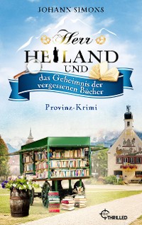 Cover Herr Heiland und das Geheimnis der vergessenen Bücher