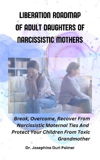 Cover Liberation Roadmap Of Adult Daughters Of Narcissistic Mothers