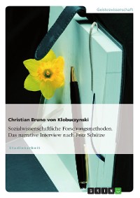 Cover Sozialwissenschaftliche Forschungsmethoden. Das narrative Interview nach Fritz Schütze