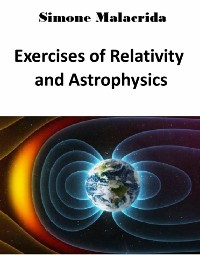 Cover Exercises of Relativity and Astrophysics