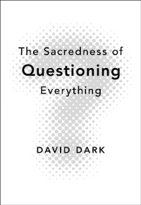 Cover Sacredness of Questioning Everything